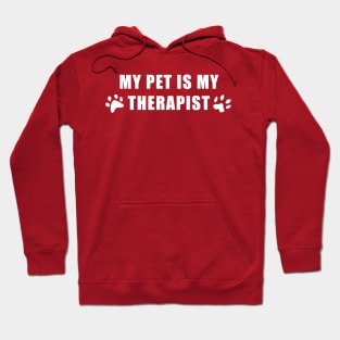 My pet is my therapist too Hoodie